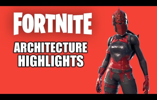 Fortnite Architecture HIGHLIGHTS