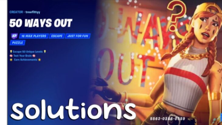 FORTNITE 50 Ways Out WALKTHROUGH – 5562-0386-0559