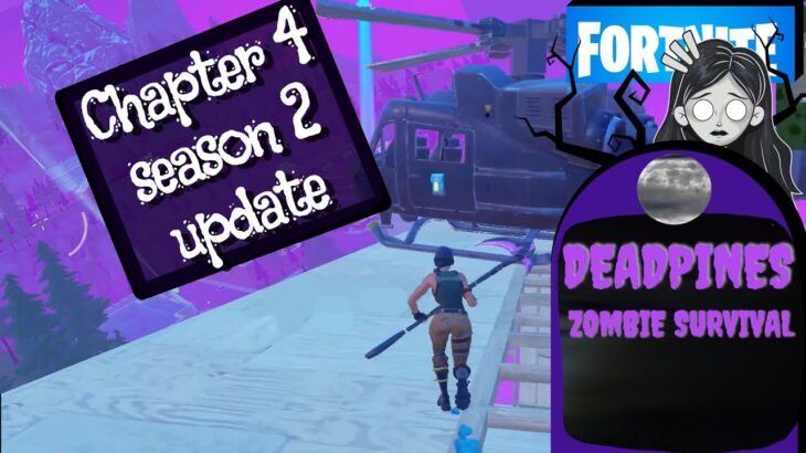 Fortnite Deadpines: Zombie Survival Tutorial update Chapter 4 season 2