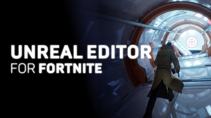 Unreal Editor for Fortnite で素晴らしい体験を制作しましょう